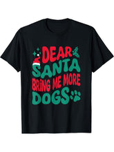 Dear Santa Bring Me More Dogs Matching Christmas Family T-Shirt 180G 100% Cotton Printed Round Neck Short-Sleeve T-Shirt, Gifts for Men Dad Husband Grandpa, S-XXXL, Black