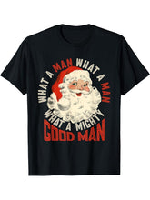What A Man What A Man What A Mighty Good Man Santa Claus T-Shirt 180G 100% Cotton Printed Round Neck Short-Sleeve T-Shirt, Gifts for Men Dad Husband Grandpa, S-XXXL, Black