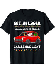 Get In Loser, We’re Going To Look At Christmas Lights Santa T-Shirt 180G 100% Cotton Printed Round Neck Short-Sleeve T-Shirt, Gifts for Men Dad Husband Grandpa, S-XXXL, Black