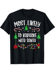 Most likely to karaoke with santa Funny Christmas T-Shirt 180G 100% Cotton Printed Round Neck Short-Sleeve T-Shirt, Gifts for Men Dad Husband Grandpa, S-XXXL, Black