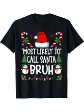Most Likely To Call Santa Bruh Christmas Family Matching T-Shirt 180G 100% Cotton Printed Round Neck Short-Sleeve T-Shirt, Gifts for Men Dad Husband Grandpa, S-XXXL, Black