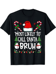 Most Likely To Call Santa Bruh Christmas Family Matching T-Shirt 180G 100% Cotton Printed Round Neck Short-Sleeve T-Shirt, Gifts for Men Dad Husband Grandpa, S-XXXL, Black