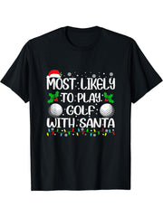 Most Likely To Play Golf With Santa Family Christmas Golfer T-Shirt 180G 100% Cotton Printed Round Neck Short-Sleeve T-Shirt, Gifts for Men Dad Husband Grandpa, S-XXXL, Black