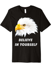 Bald Eagle Believe in yourself Premium T-Shirt 180G 100% Cotton Printed Round Neck Short-Sleeve T-Shirt, Gifts for Men Dad Husband Grandpa, S-XXXL, Black