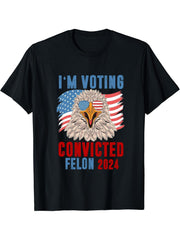 I'm Voting Convicted Felon 2024 Trump 2024 Bald Eagle T-Shirt 180G 100% Cotton Printed Round Neck Short-Sleeve T-Shirt, Gifts for Men Dad Husband Grandpa, S-XXXL, Black