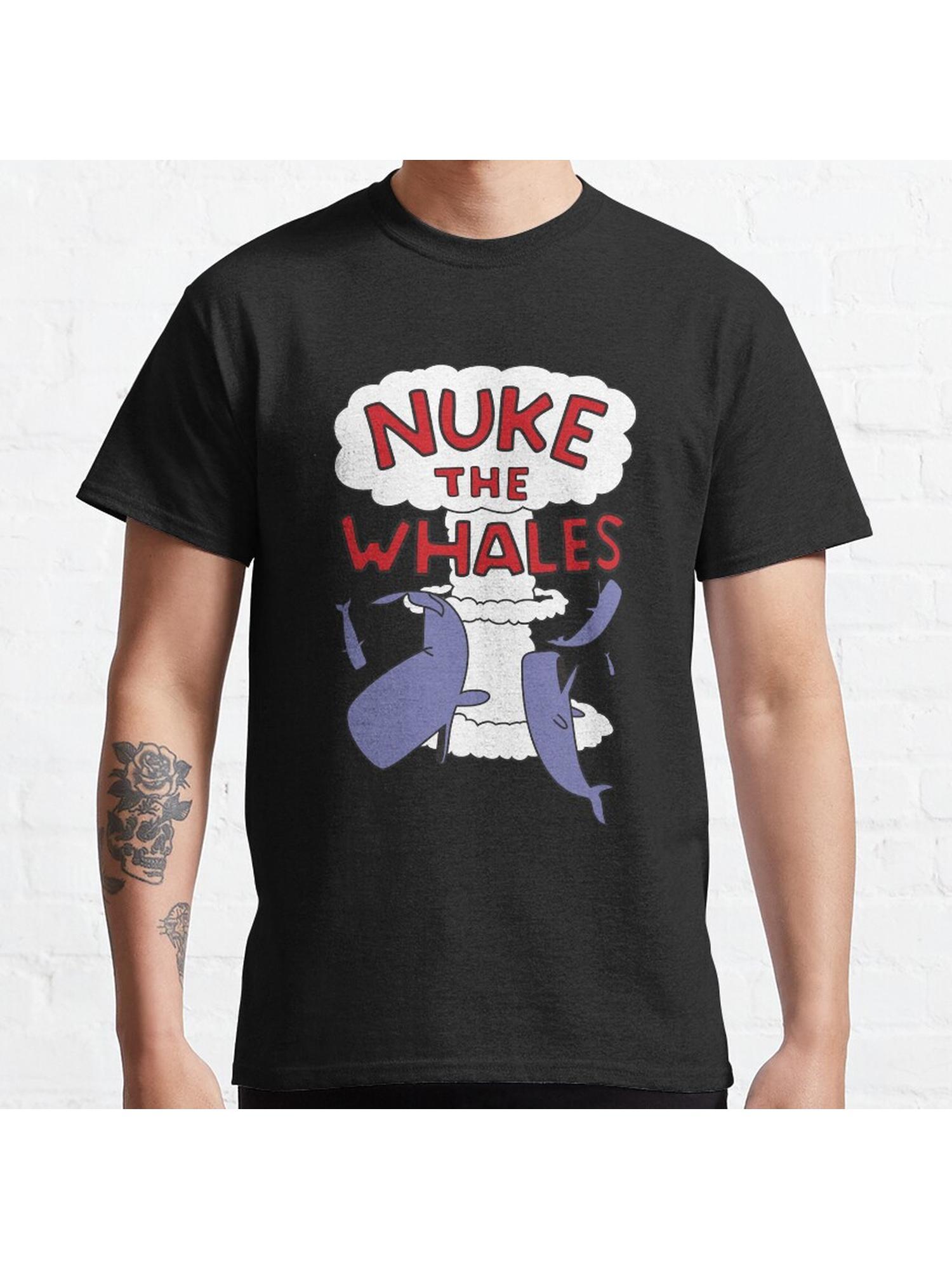 Nuke the whales Classic T-Shirt 100% Cotton, Gifts for Men Dad Husband Grandpa, S-XXXL, Black
