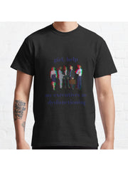 girl help my executives are dysfunctioning Classic T-Shirt 100% Cotton, Gifts for Men Dad Husband Grandpa, S-XXXL, Black