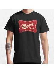 MAMA TRIED Classic T-Shirt 100% Cotton, Gifts for Men Dad Husband Grandpa, S-XXXL, Black