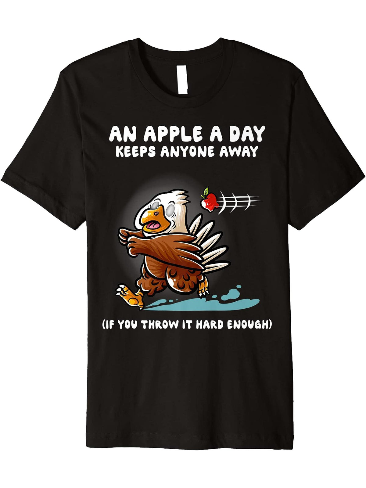 An Apple A Day Keeps Anyone Away American Bald Eagle Funny Premium T-Shirt 180G 100% Cotton Printed Round Neck Short-Sleeve T-Shirt, Gifts for Men Dad Husband Grandpa, S-XXXL, Black
