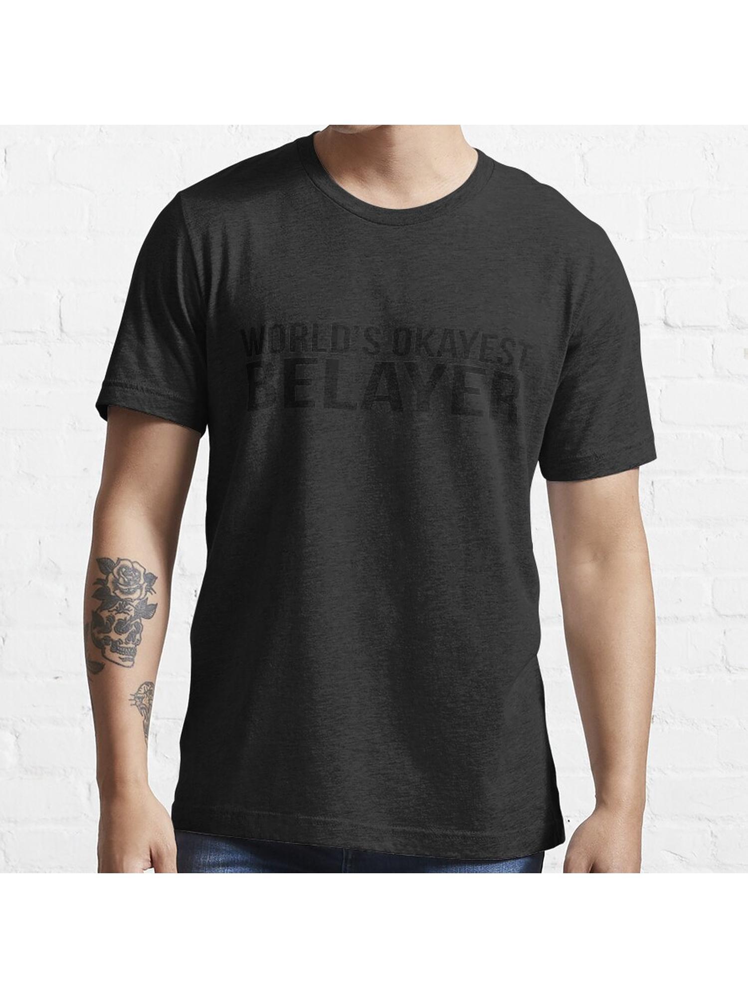 World's okayest Belayer Essential T-Shirt 100% Cotton, Gifts for Men Dad Husband Grandpa, S-XXXL, Black