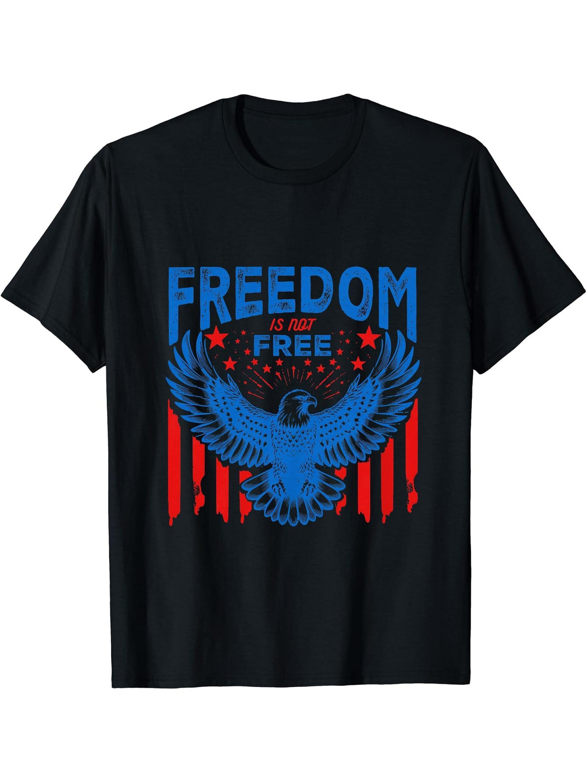 Freedom Is Not Free Bald Eagle Of Freedom 4th of July Merica T-Shirt 180G 100% Cotton Printed Round Neck Short-Sleeve T-Shirt, Gifts for Men Dad Husband Grandpa, S-XXXL, Black