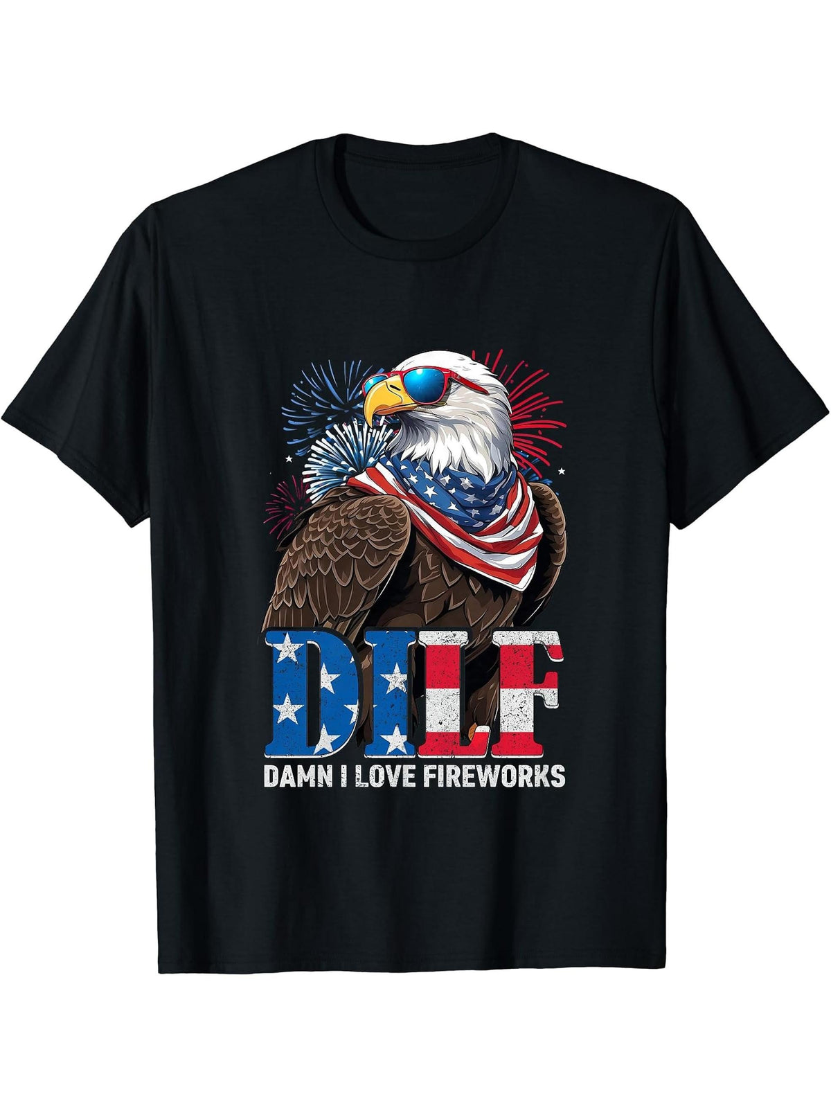 DILF Damn I love Fireworks Bald Eagle 4th of July Pun Men T-Shirt 180G 100% Cotton Printed Round Neck Short-Sleeve T-Shirt, Gifts for Men Dad Husband Grandpa, S-XXXL, Black