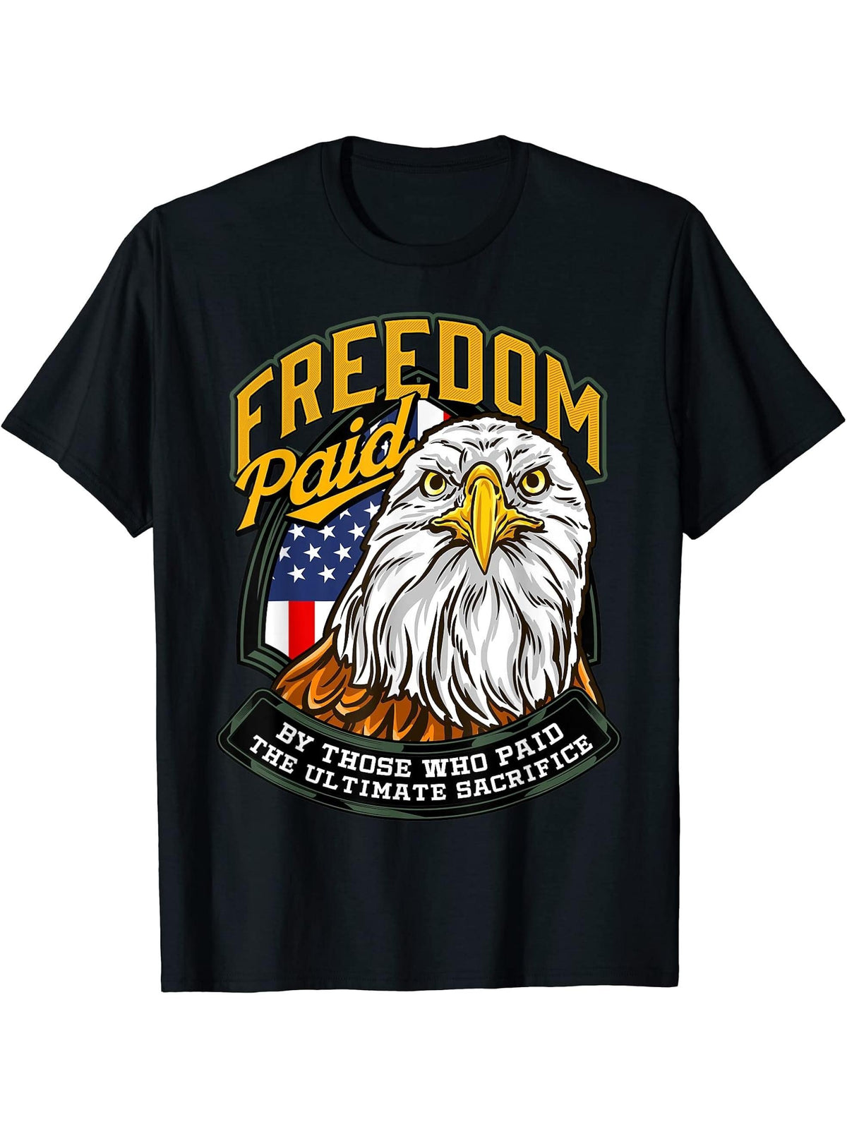 Freedom Paid For By Paid Ultimate Sacrifice Bald Eagle T-Shirt 180G 100% Cotton Printed Round Neck Short-Sleeve T-Shirt, Gifts for Men Dad Husband Grandpa, S-XXXL, Black
