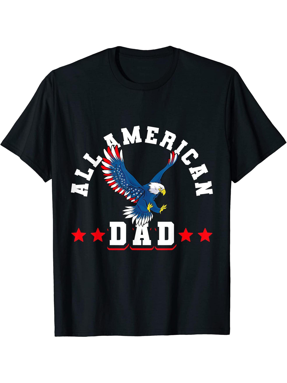 All American Dad 4th of July Bald Eagle USA Flag T-Shirt 180G 100% Cotton Printed Round Neck Short-Sleeve T-Shirt, Gifts for Men Dad Husband Grandpa, S-XXXL, Black