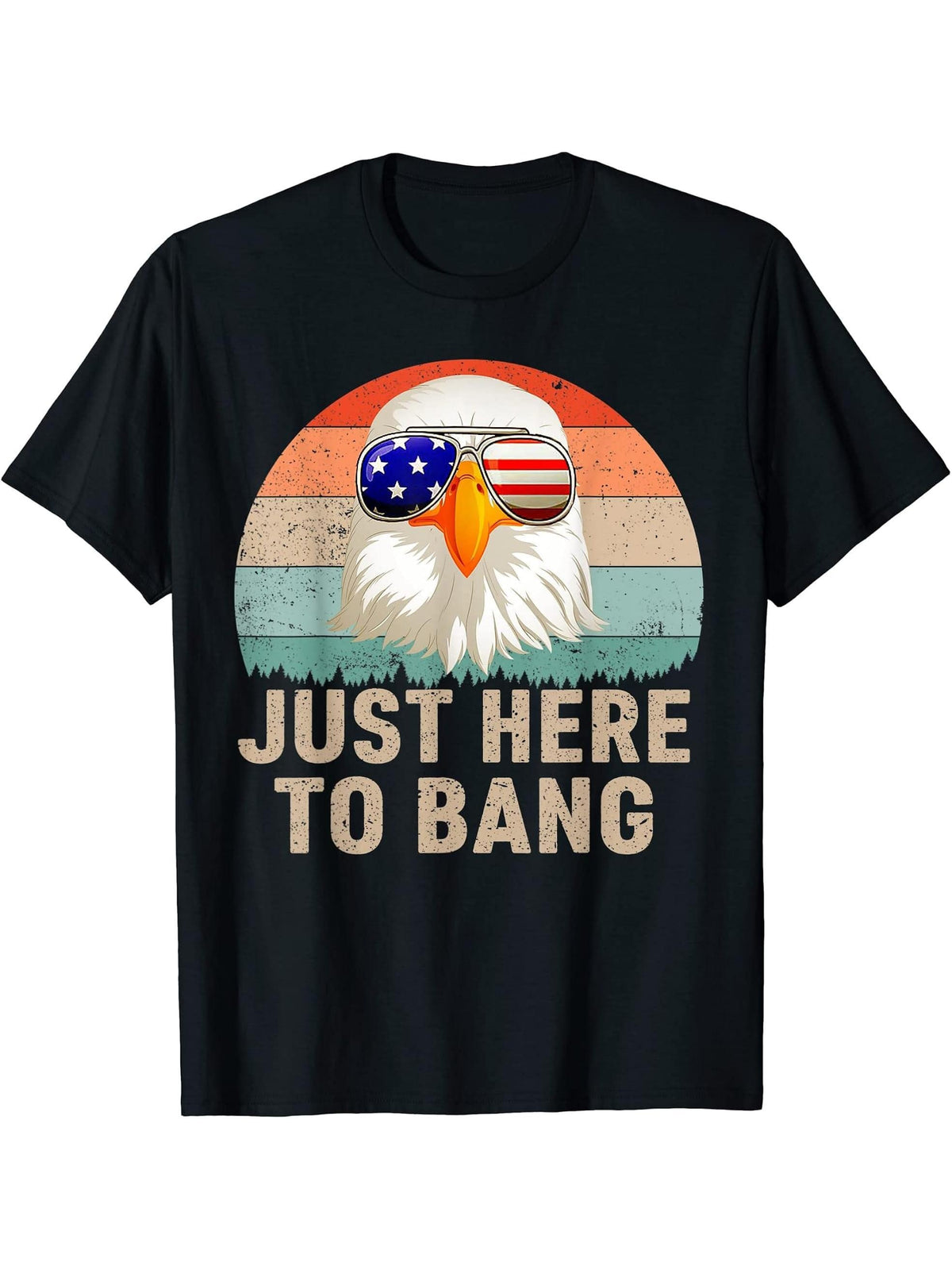Bald Eagle Women Men Just Here To Bang Vintage 4th Of July T-Shirt 180G 100% Cotton Printed Round Neck Short-Sleeve T-Shirt, Gifts for Men Dad Husband Grandpa, S-XXXL, Black