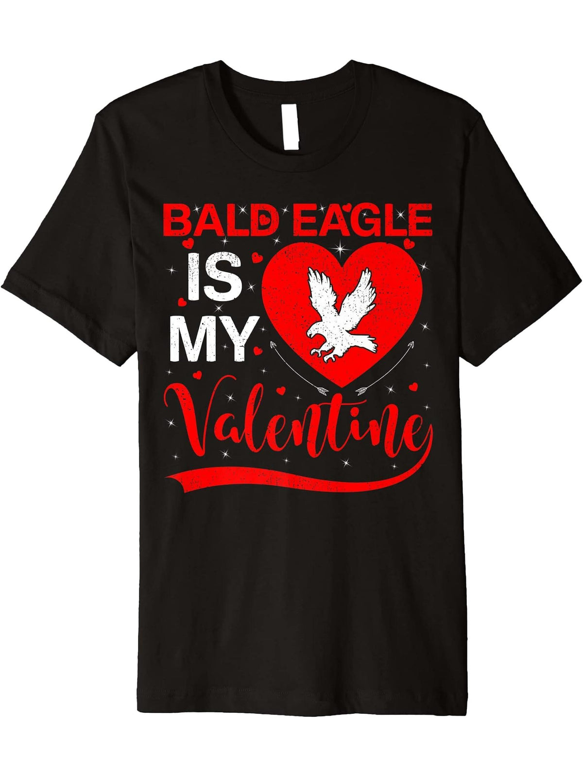 Bald Eagle Is My Valentine Funny Heart Bald Eagle Valentine Premium T-Shirt 180G 100% Cotton Printed Round Neck Short-Sleeve T-Shirt, Gifts for Men Dad Husband Grandpa, S-XXXL, Black