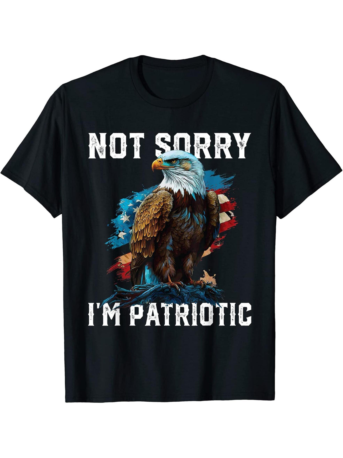 Not Sorry I'm Patriotic American Bald Eagle America T-Shirt 180G 100% Cotton Printed Round Neck Short-Sleeve T-Shirt, Gifts for Men Dad Husband Grandpa, S-XXXL, Black