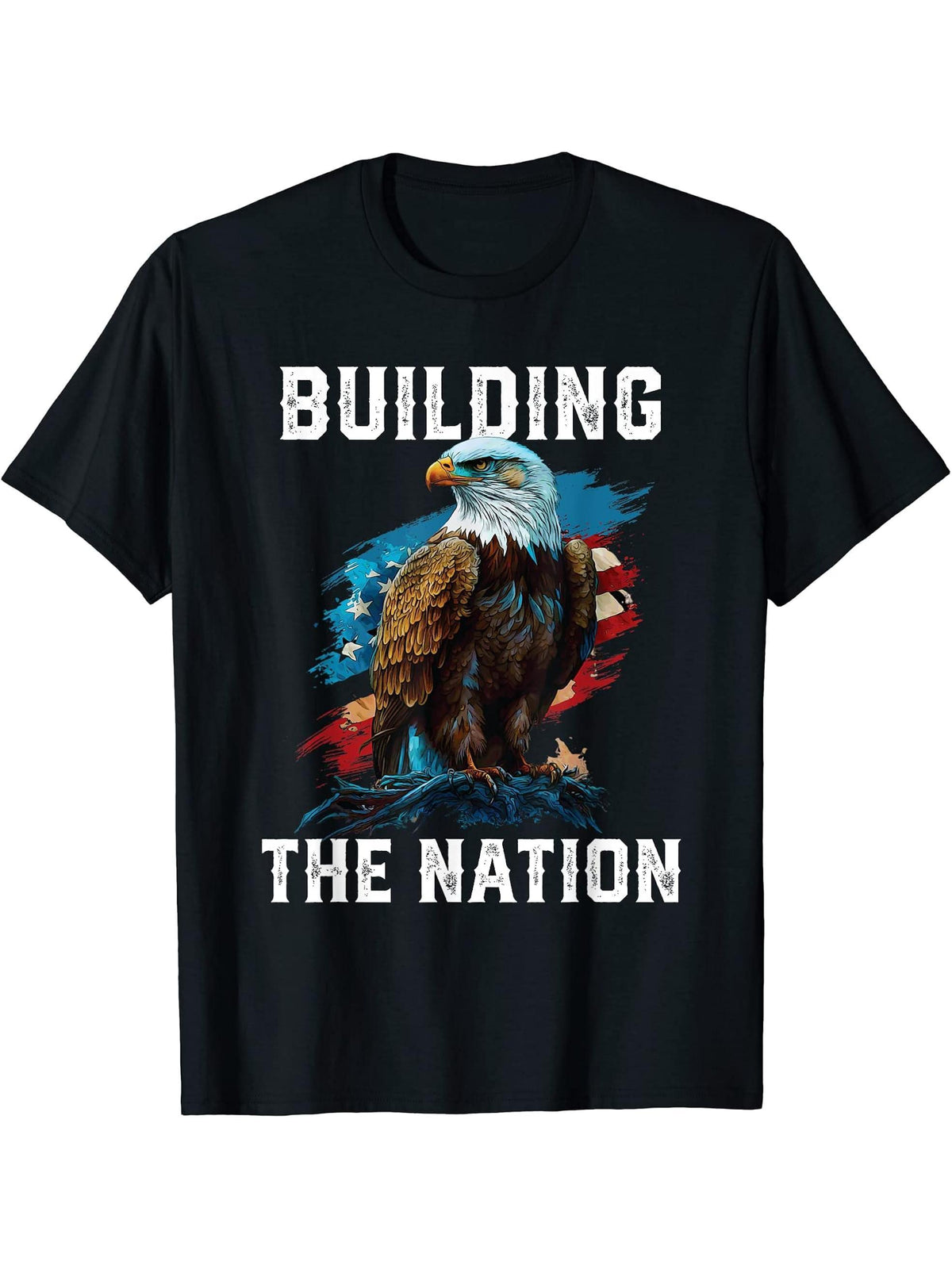 Building the Nation American Bald Eagle America 4th Of July T-Shirt 180G 100% Cotton Printed Round Neck Short-Sleeve T-Shirt, Gifts for Men Dad Husband Grandpa, S-XXXL, Black