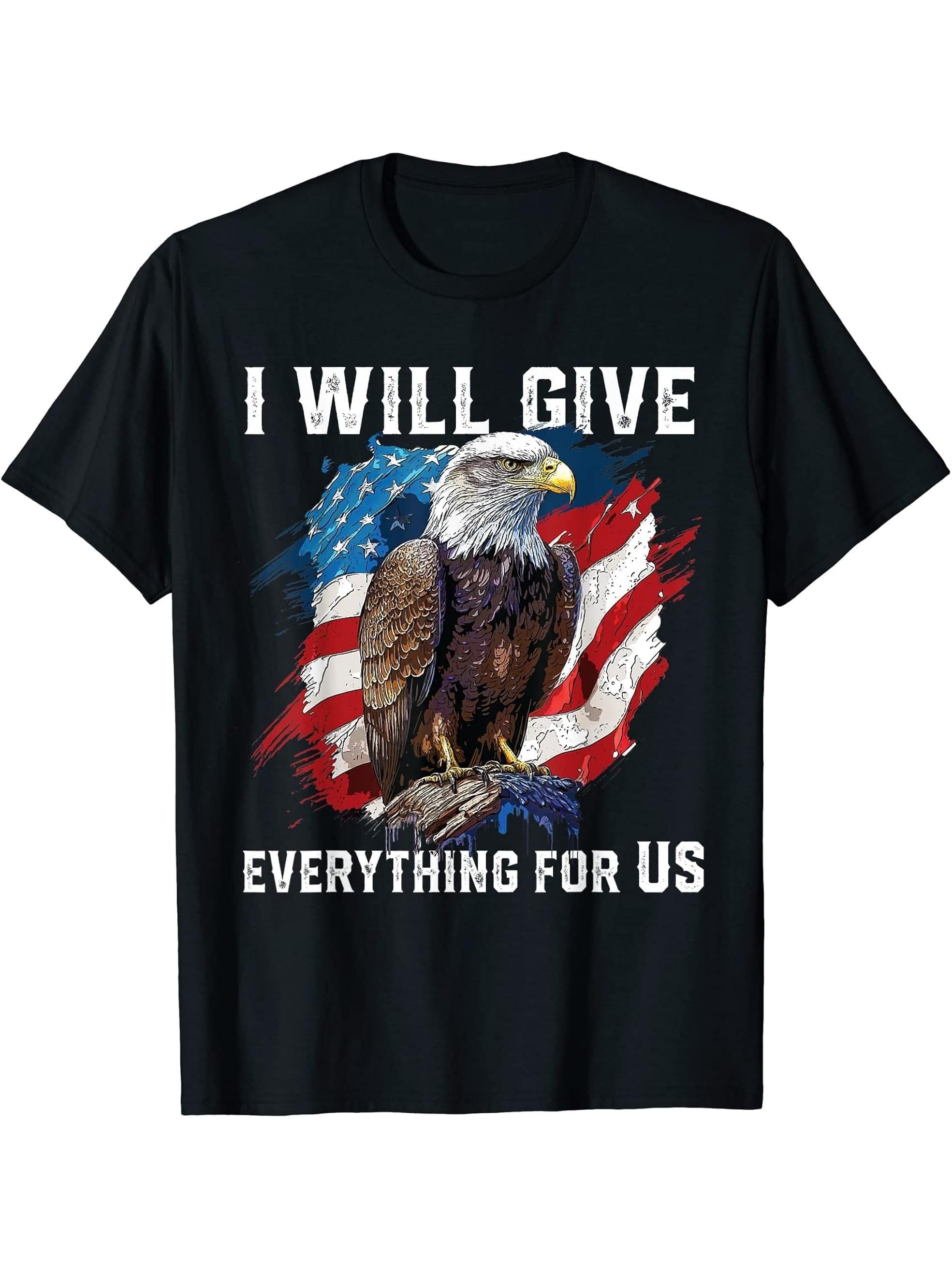 I Will Give Everything For US American Bald Eagle America T-Shirt 180G 100% Cotton Printed Round Neck Short-Sleeve T-Shirt, Gifts for Men Dad Husband Grandpa, S-XXXL, Black