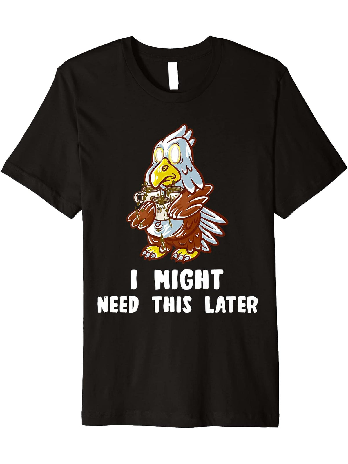 I Might Need This Later Coffee Nerd American Bald Eagle Premium T-Shirt 180G 100% Cotton Printed Round Neck Short-Sleeve T-Shirt, Gifts for Men Dad Husband Grandpa, S-XXXL, Black