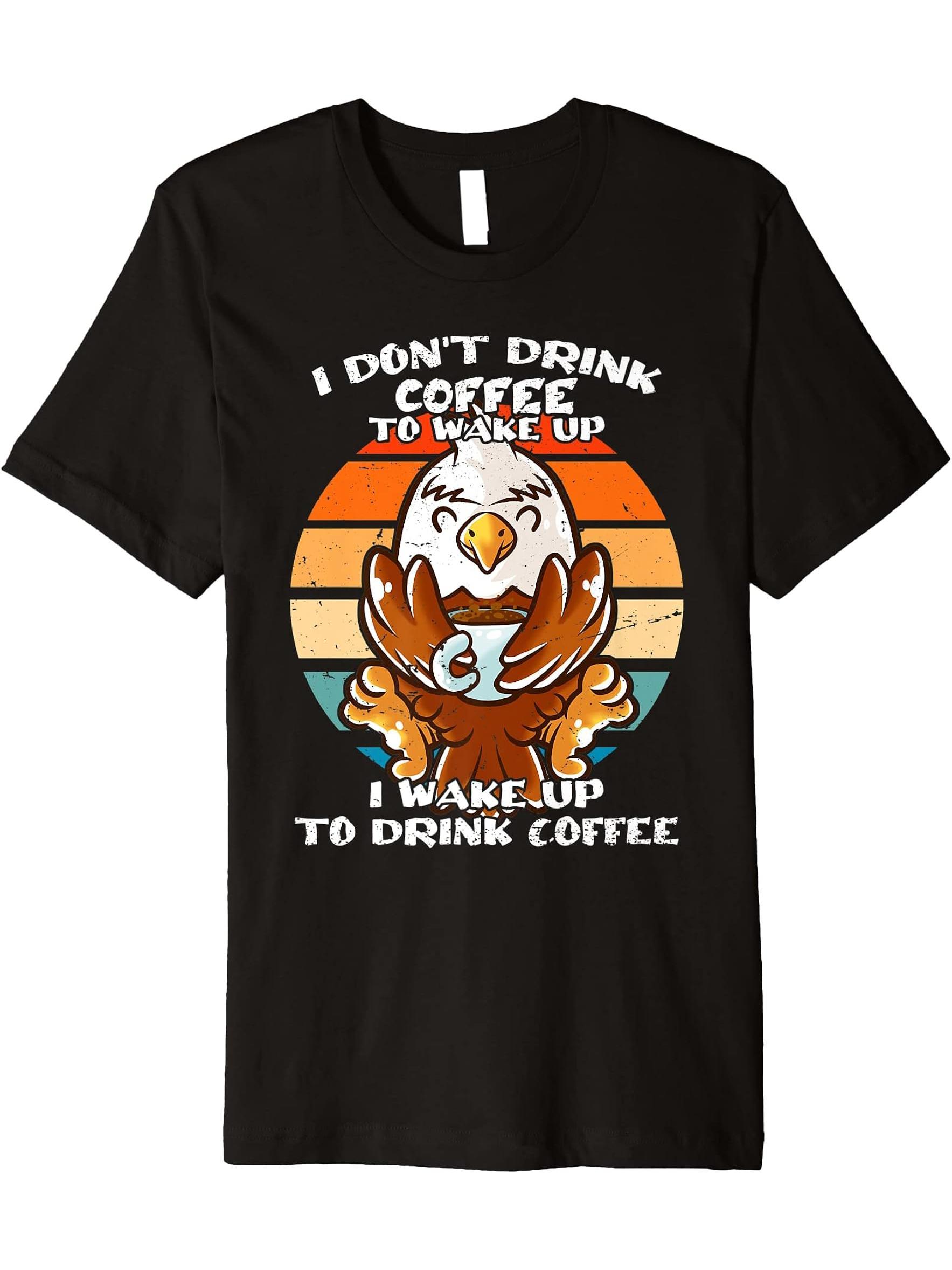 I Don't Drink Coffee To Wake Up Coffee Mug Bald Eagle Premium T-Shirt 180G 100% Cotton Printed Round Neck Short-Sleeve T-Shirt, Gifts for Men Dad Husband Grandpa, S-XXXL, Black