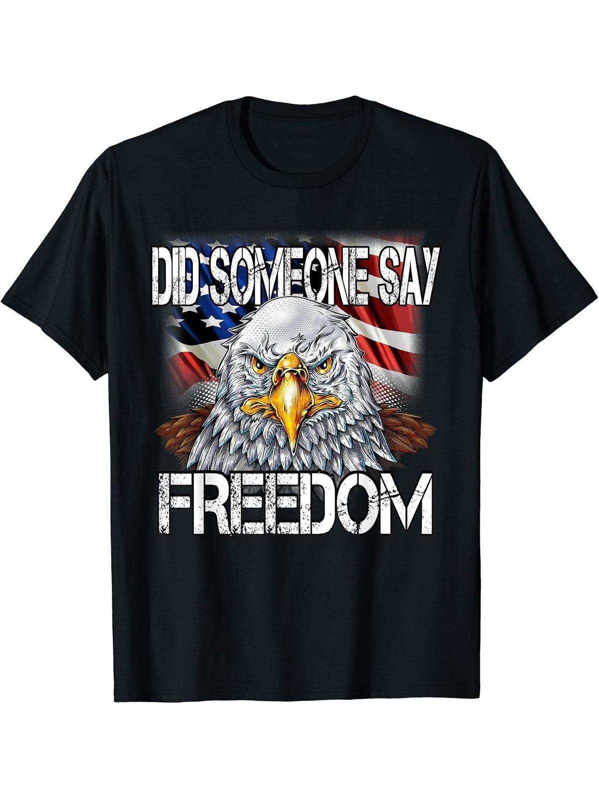 Did someone say freedom patriotic bald eagle T-shirt 180G 100% Cotton Printed Round Neck Short-Sleeve T-Shirt, Gifts for Men Dad Husband Grandpa, S-XXXL, Black