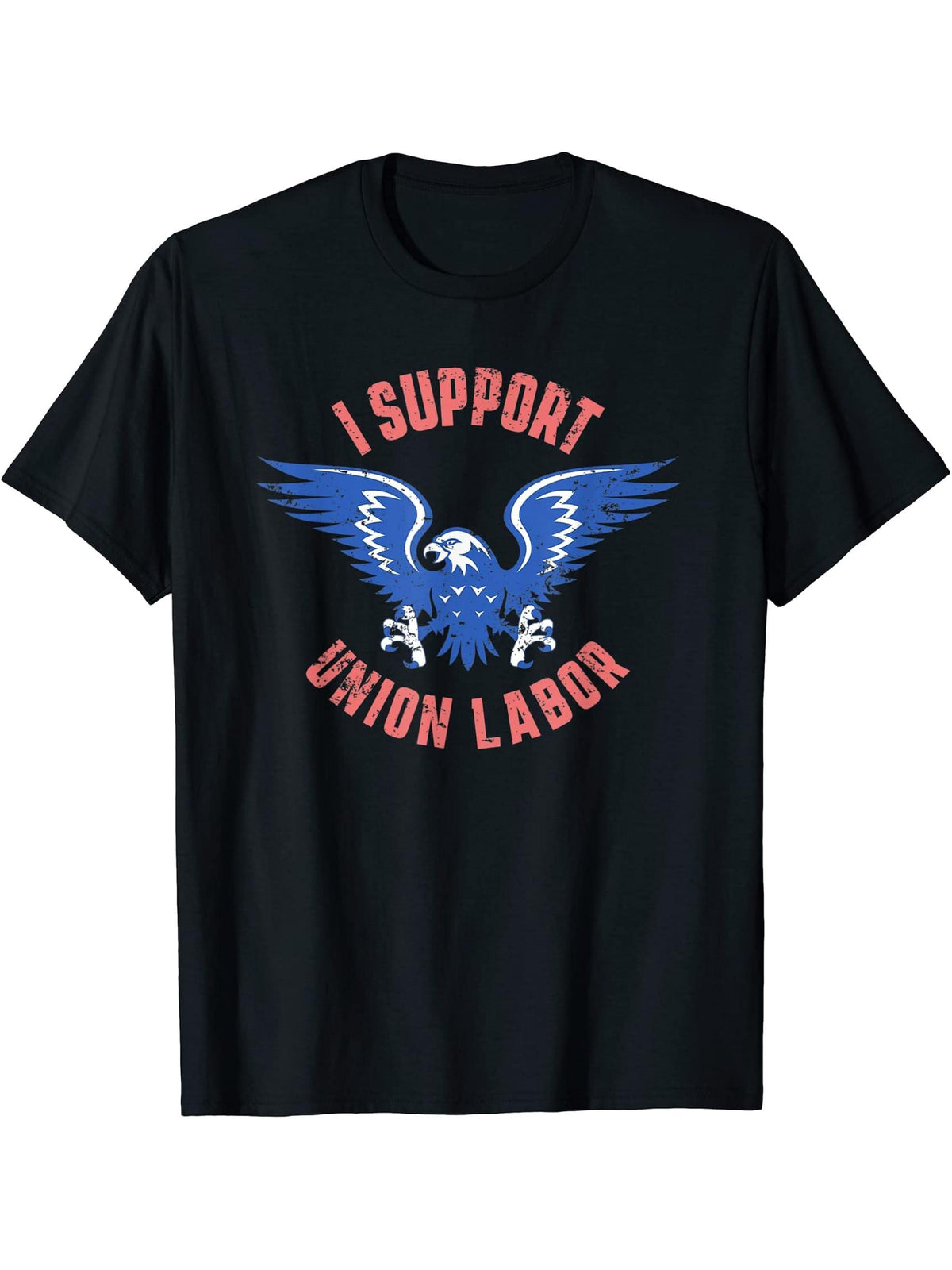 I Support Union Labor on Distressed Look with Bald Eagle T-Shirt 180G 100% Cotton Printed Round Neck Short-Sleeve T-Shirt, Gifts for Men Dad Husband Grandpa, S-XXXL, Black