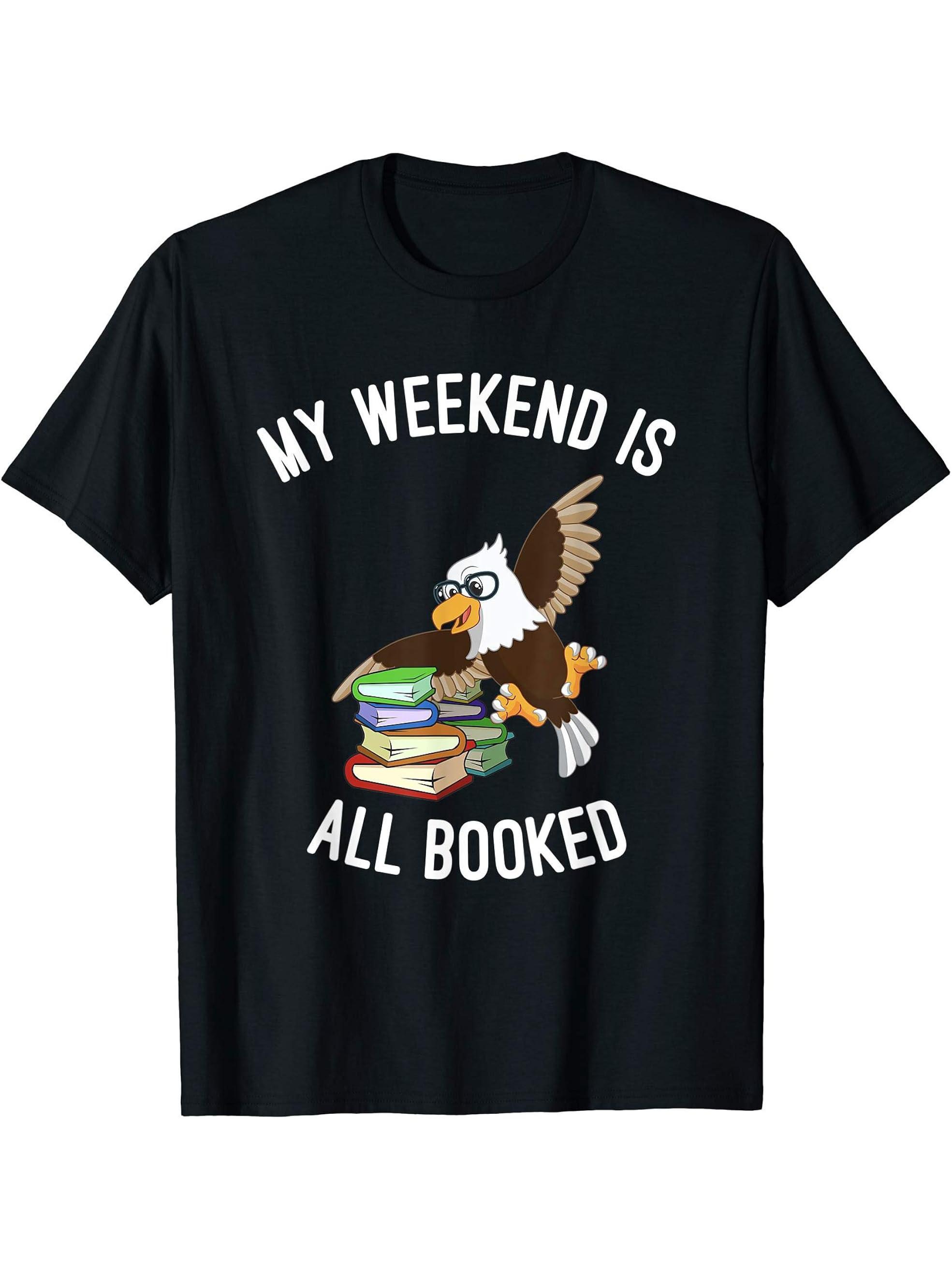 My Weekend is All Booked Nerdy American Bald Eagle T-Shirt 180G 100% Cotton Printed Round Neck Short-Sleeve T-Shirt, Gifts for Men Dad Husband Grandpa, S-XXXL, Black