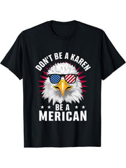 Don't Be A Karen Be A Merican Bald Eagle American Flag T-Shirt 180G 100% Cotton Printed Round Neck Short-Sleeve T-Shirt, Gifts for Men Dad Husband Grandpa, S-XXXL, Black
