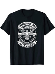 I Might Look Like Listening But I'm Thinking Of Bald Eagles T-Shirt 180G 100% Cotton Printed Round Neck Short-Sleeve T-Shirt, Gifts for Men Dad Husband Grandpa, S-XXXL, Black