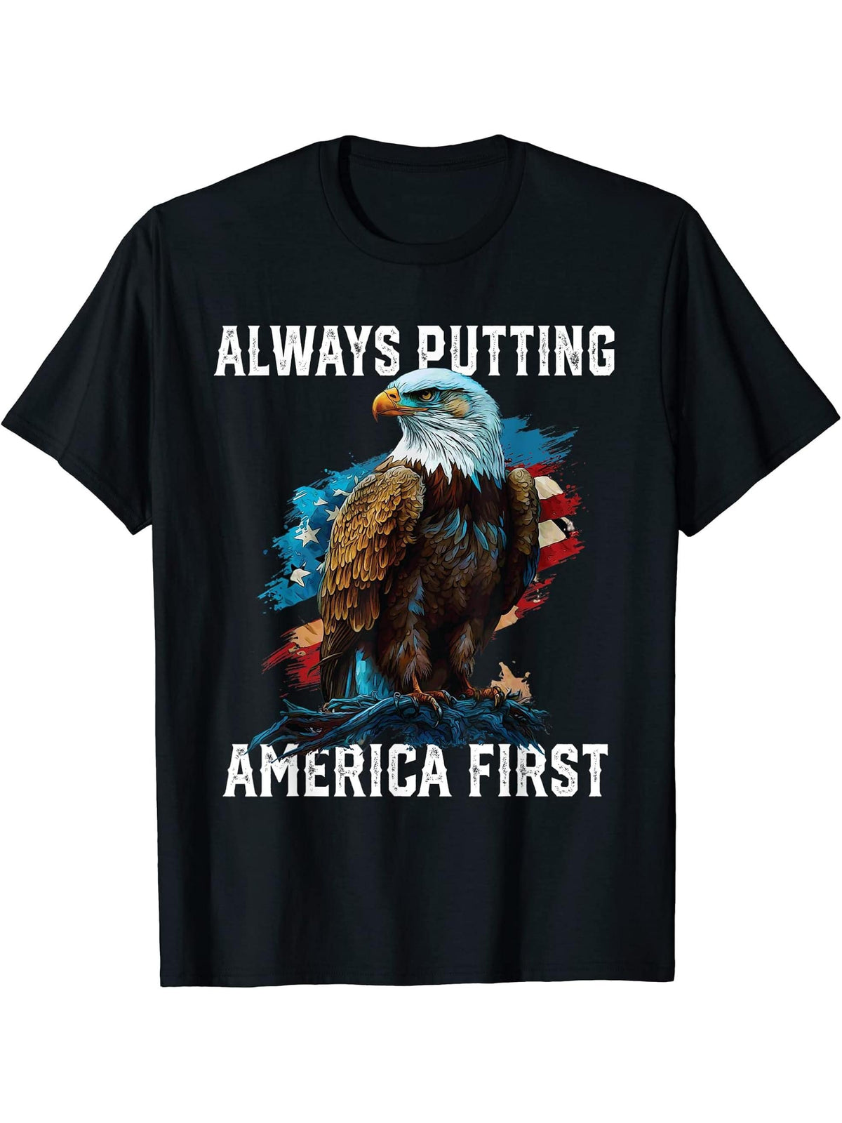 Always Putting America First American Bald Eagle Patriotism T-Shirt 180G 100% Cotton Printed Round Neck Short-Sleeve T-Shirt, Gifts for Men Dad Husband Grandpa, S-XXXL, Black