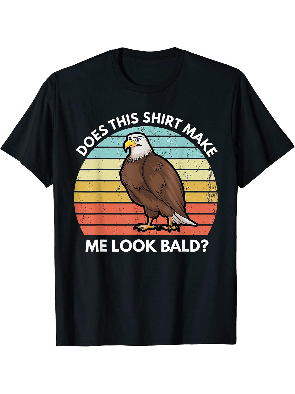 Mens Does This Shirt Make Me Look Bald Eagle Funny Bald Pun T-Shirt 180G 100% Cotton Printed Round Neck Short-Sleeve T-Shirt, Gifts for Men Dad Husband Grandpa, S-XXXL, Black