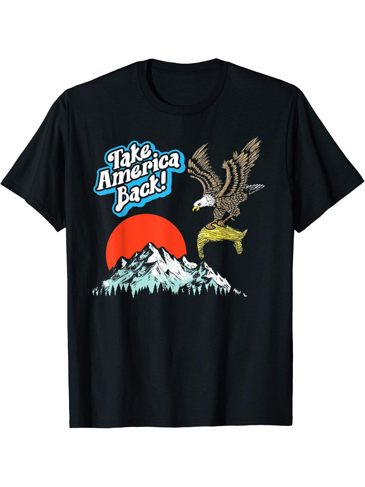 Take America Back! Bald Eagle & Toupee Funny Anti-Trump T-Shirt 180G 100% Cotton Printed Round Neck Short-Sleeve T-Shirt, Gifts for Men Dad Husband Grandpa, S-XXXL, Black