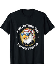 If She Dont Hawk Tuah I Wont Talk Tuah Patriotic Bald Eagle T-Shirt 180G 100% Cotton Printed Round Neck Short-Sleeve T-Shirt, Gifts for Men Dad Husband Grandpa, S-XXXL, Black