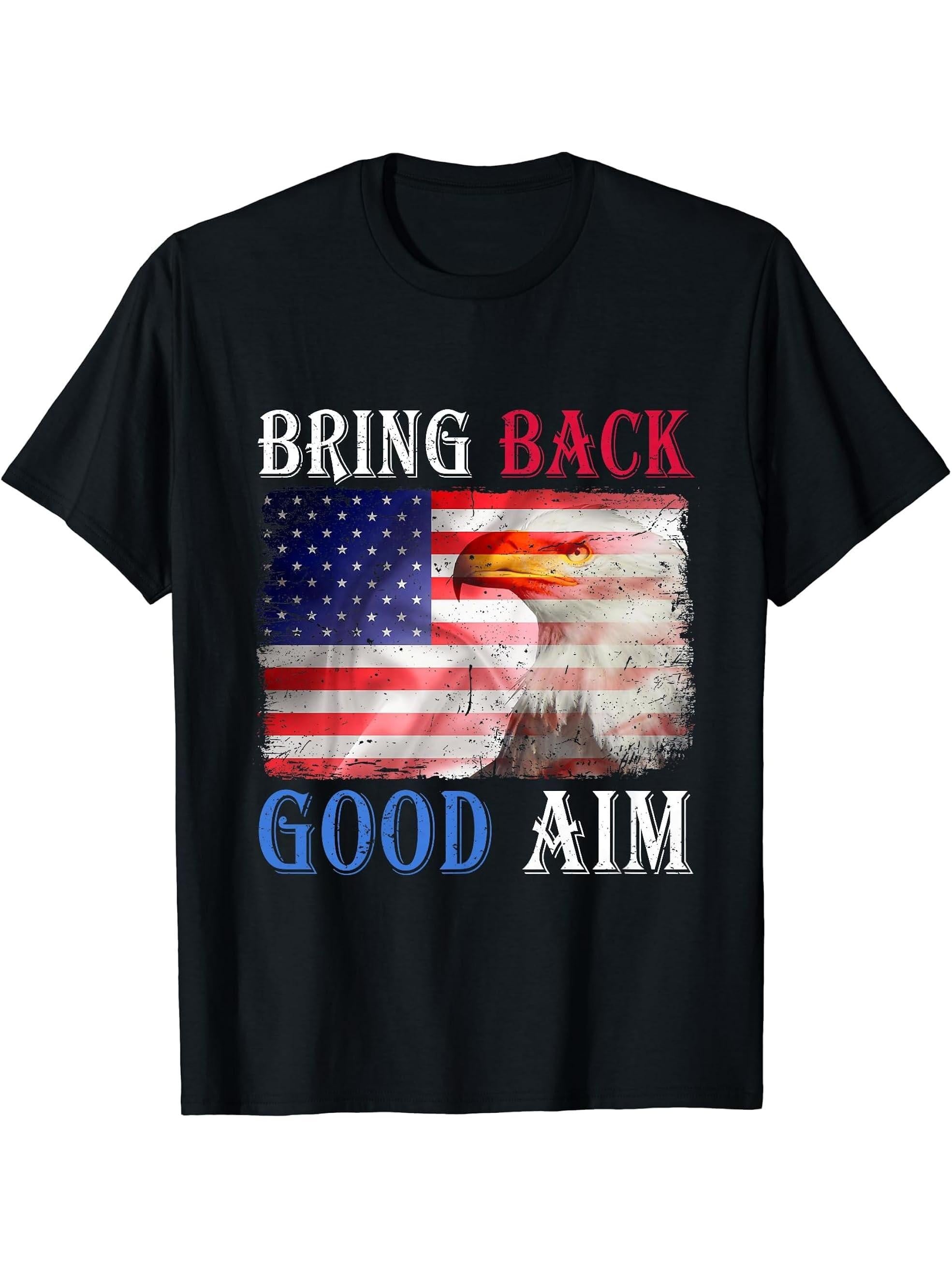 Bring Back Good Aim American Flag Bald Eagle T-Shirt 180G 100% Cotton Printed Round Neck Short-Sleeve T-Shirt, Gifts for Men Dad Husband Grandpa, S-XXXL, Black