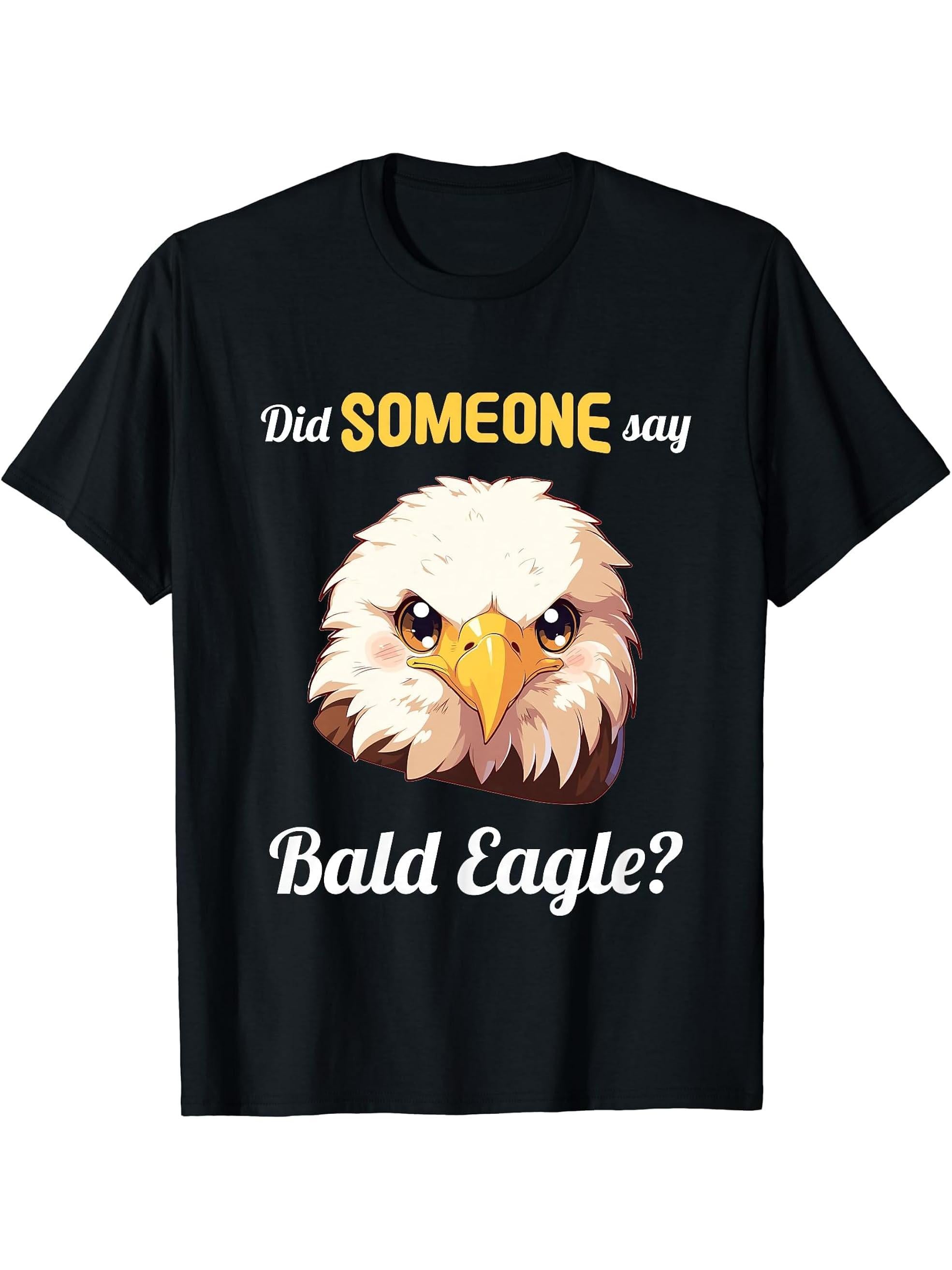 Bald Eagles Did someone say Bald Eagle T-Shirt 180G 100% Cotton Printed Round Neck Short-Sleeve T-Shirt, Gifts for Men Dad Husband Grandpa, S-XXXL, Black