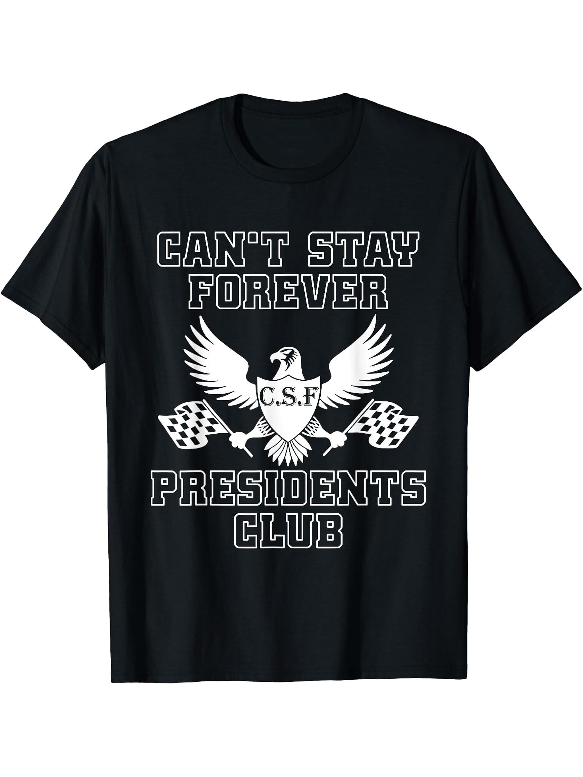 Can't Stay Forever Presidents Club Bald Eagle Racing T-Shirt 180G 100% Cotton Printed Round Neck Short-Sleeve T-Shirt, Gifts for Men Dad Husband Grandpa, S-XXXL, Black