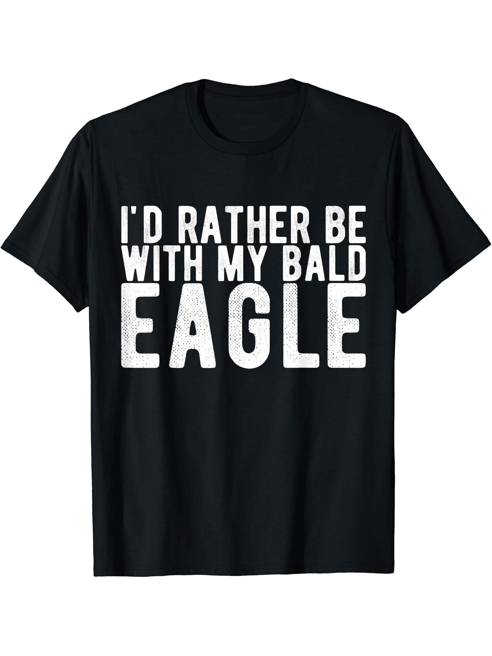 I'd Rather Be with My Bald Eagle T-Shirt 180G 100% Cotton Printed Round Neck Short-Sleeve T-Shirt, Gifts for Men Dad Husband Grandpa, S-XXXL, Black