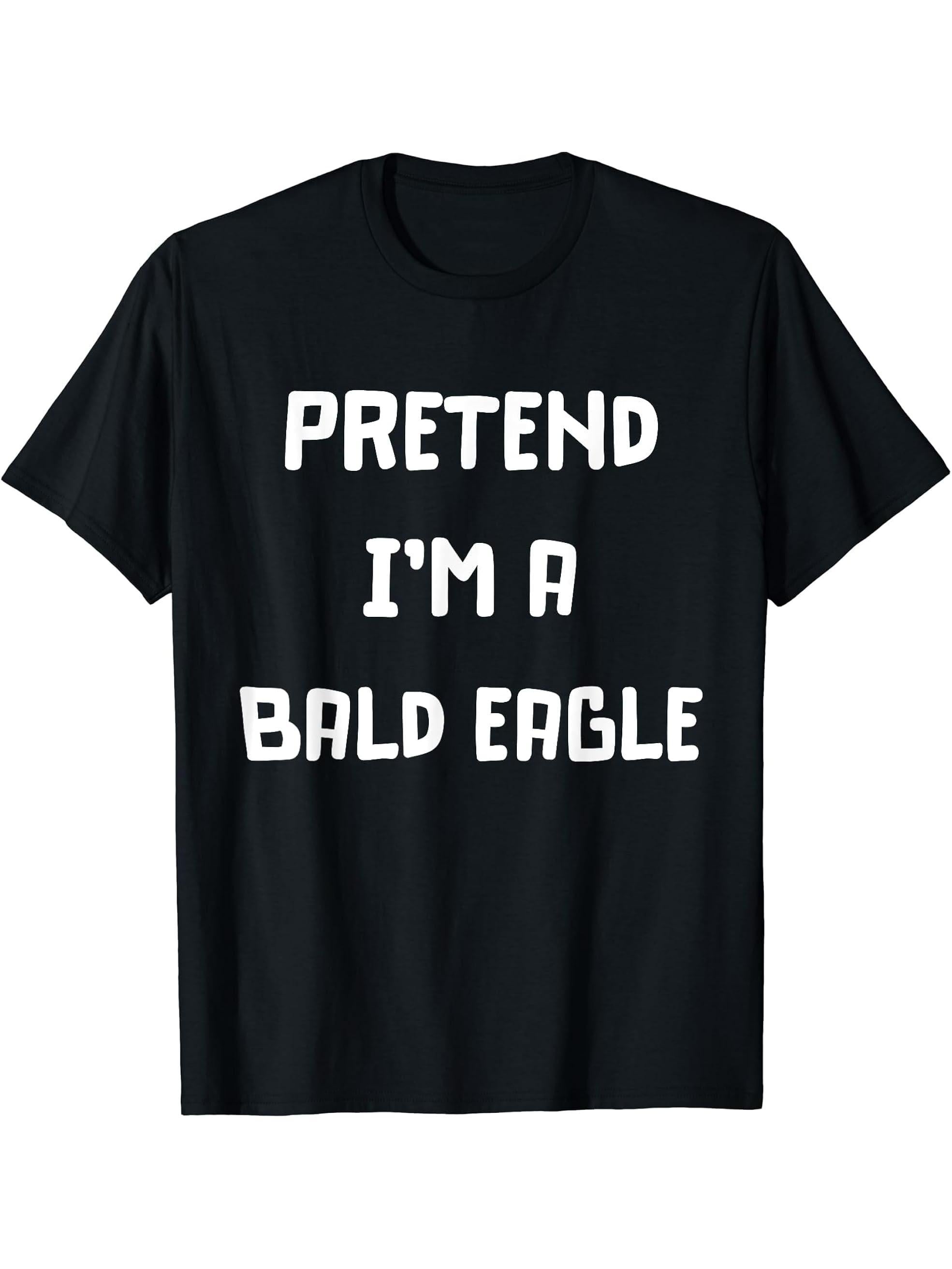 Pretend I'm A Bald Eagle Halloween Costume T-Shirt 180G 100% Cotton Printed Round Neck Short-Sleeve T-Shirt, Gifts for Men Dad Husband Grandpa, S-XXXL, Black