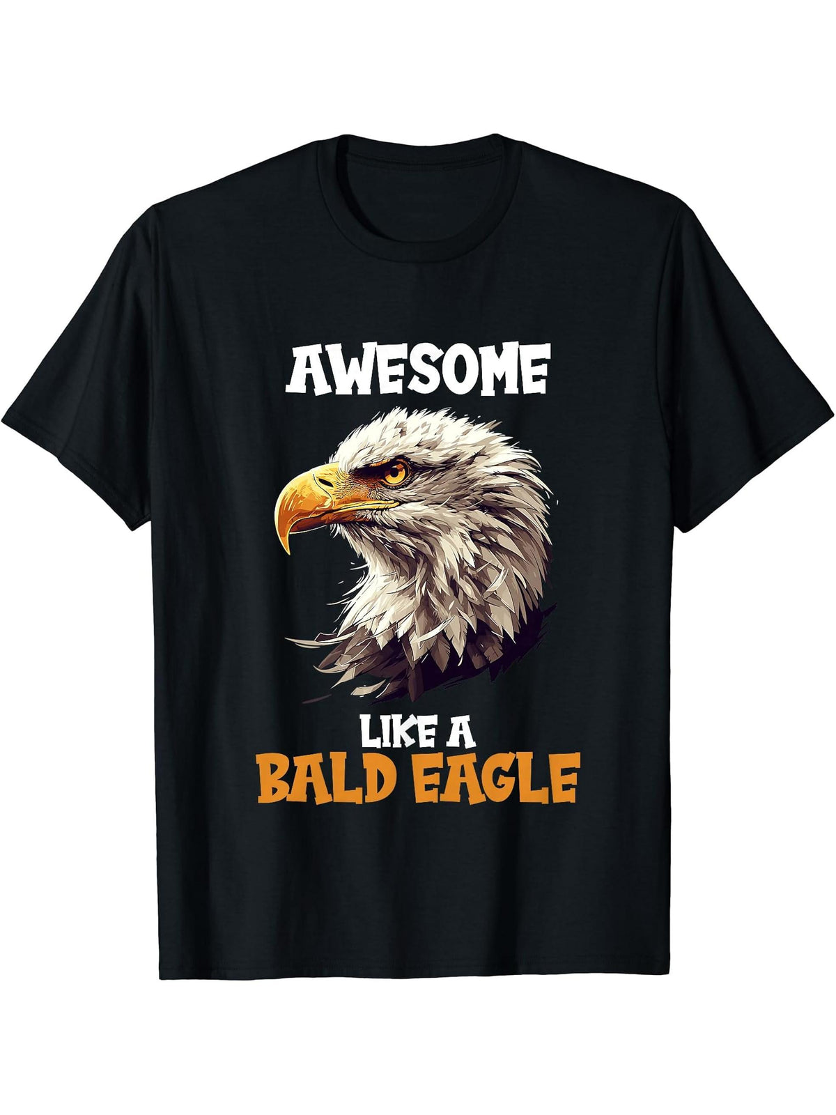 Bald Eagles Awesome like a Bald Eagle T-Shirt 180G 100% Cotton Printed Round Neck Short-Sleeve T-Shirt, Gifts for Men Dad Husband Grandpa, S-XXXL, Black