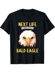 Bald Eagles Next Life i want to be a Bald Eagle T-Shirt 180G 100% Cotton Printed Round Neck Short-Sleeve T-Shirt, Gifts for Men Dad Husband Grandpa, S-XXXL, Black