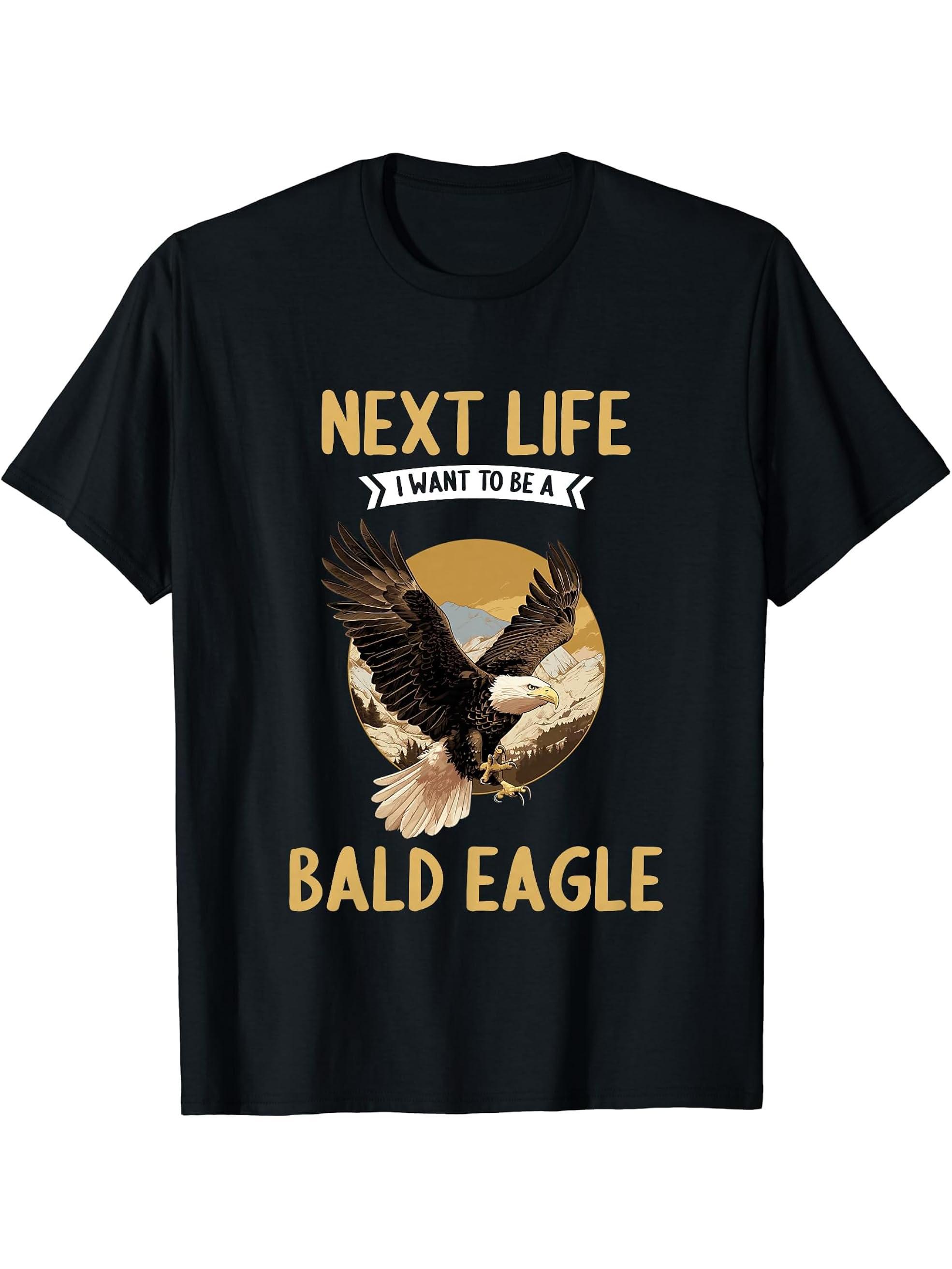 Bald Eagles Next Life i want to be a Bald Eagle T-Shirt 180G 100% Cotton Printed Round Neck Short-Sleeve T-Shirt, Gifts for Men Dad Husband Grandpa, S-XXXL, Black