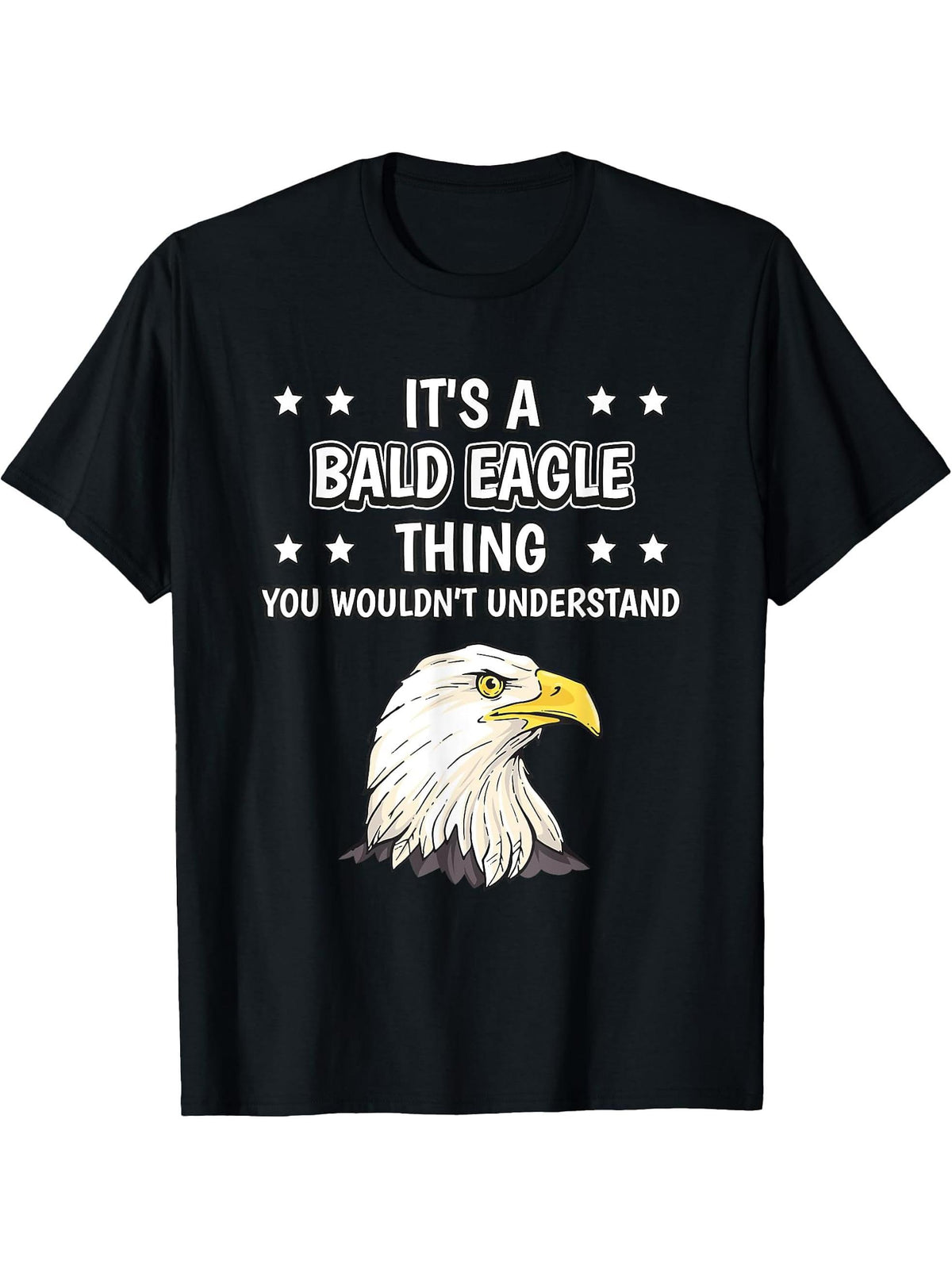It's a Bald Eagle Thing Funny Quote Eagle Bald Eagles T-Shirt 180G 100% Cotton Printed Round Neck Short-Sleeve T-Shirt, Gifts for Men Dad Husband Grandpa, S-XXXL, Black