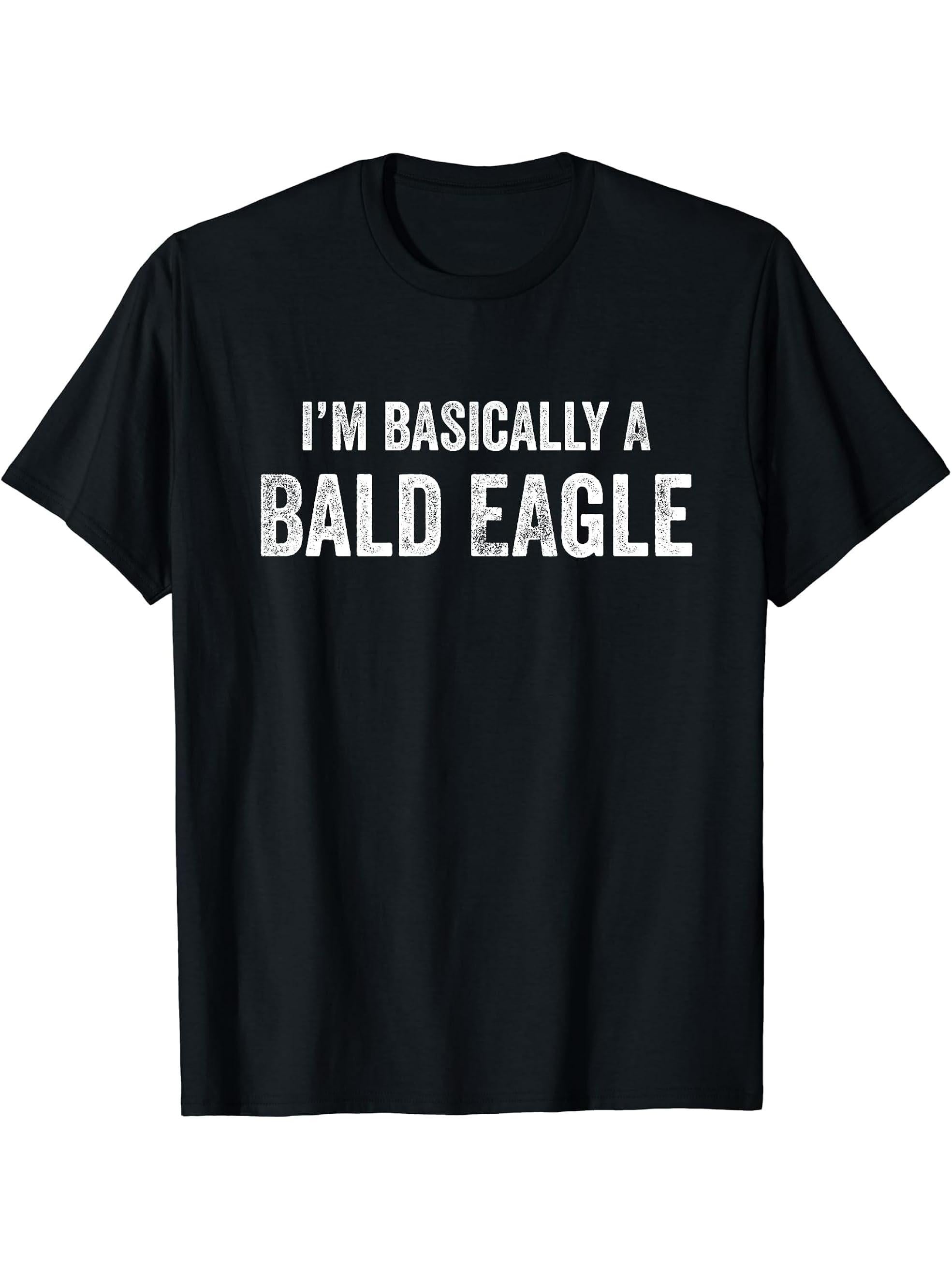 I'm Basically A Bald Eagle Funny Bald Eagle Lover T-Shirt 180G 100% Cotton Printed Round Neck Short-Sleeve T-Shirt, Gifts for Men Dad Husband Grandpa, S-XXXL, Black