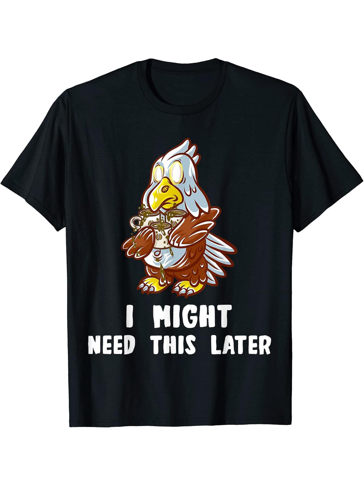 I Might Need This Later Coffee Nerd American Bald Eagle T-Shirt 180G 100% Cotton Printed Round Neck Short-Sleeve T-Shirt, Gifts for Men Dad Husband Grandpa, S-XXXL, Black