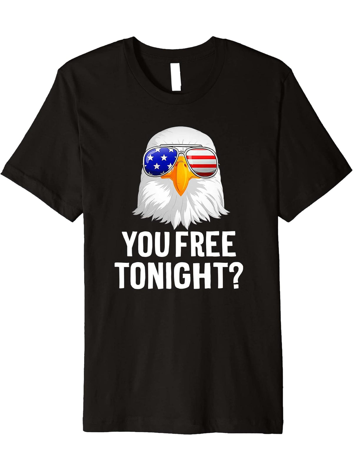 Patriotic American Bald Eagle You Free Tonight Premium T-Shirt 180G 100% Cotton Printed Round Neck Short-Sleeve T-Shirt, Gifts for Men Dad Husband Grandpa, S-XXXL, Black