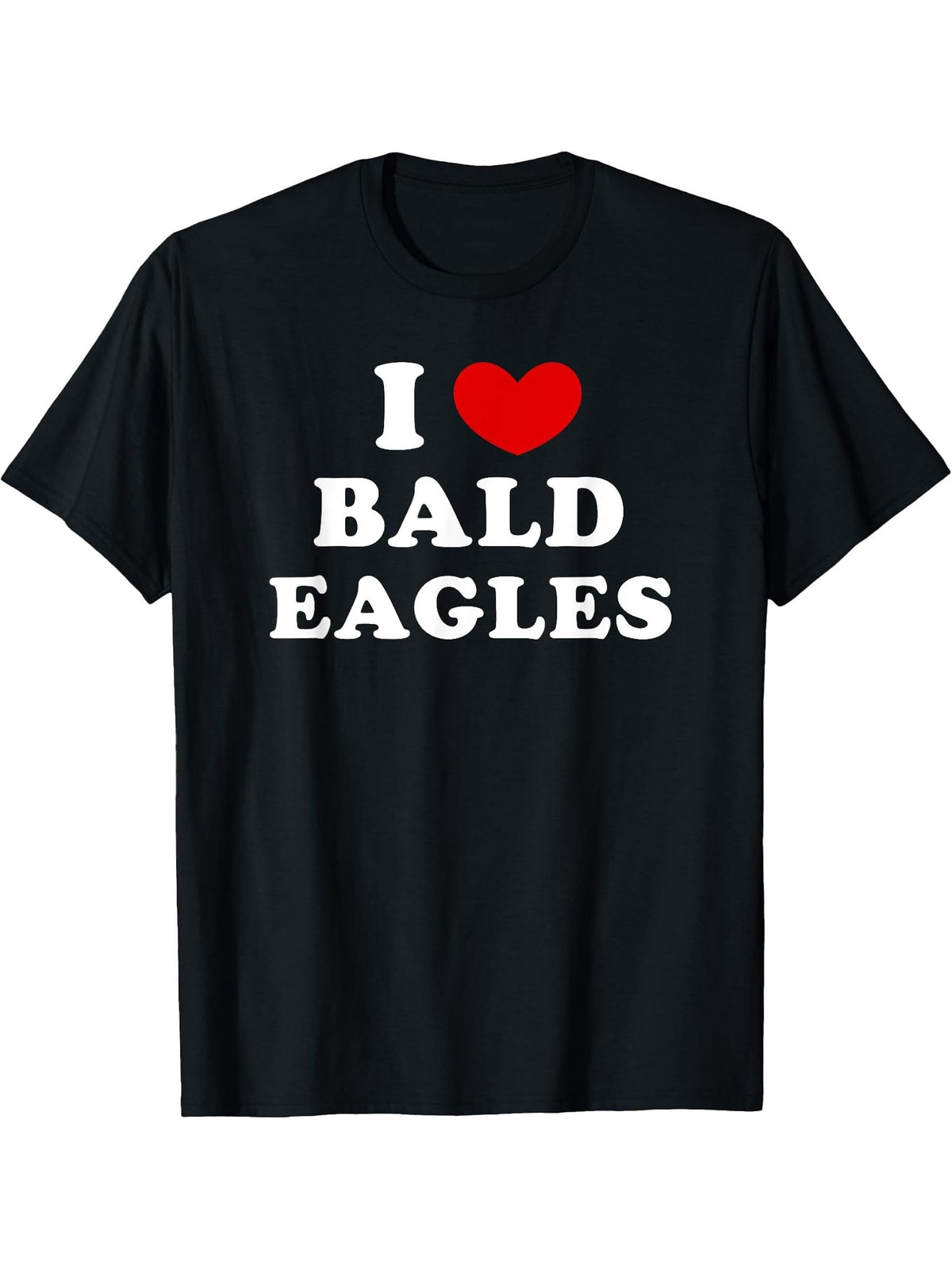 I Love Bald Eagles, I Heart Bald Eagles T-Shirt 180G 100% Cotton Printed Round Neck Short-Sleeve T-Shirt, Gifts for Men Dad Husband Grandpa, S-XXXL, Black