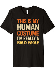 This Is My Human Costume I'm Really Bald Eagle Halloween Premium T-Shirt 180G 100% Cotton Printed Round Neck Short-Sleeve T-Shirt, Gifts for Men Dad Husband Grandpa, S-XXXL, Black