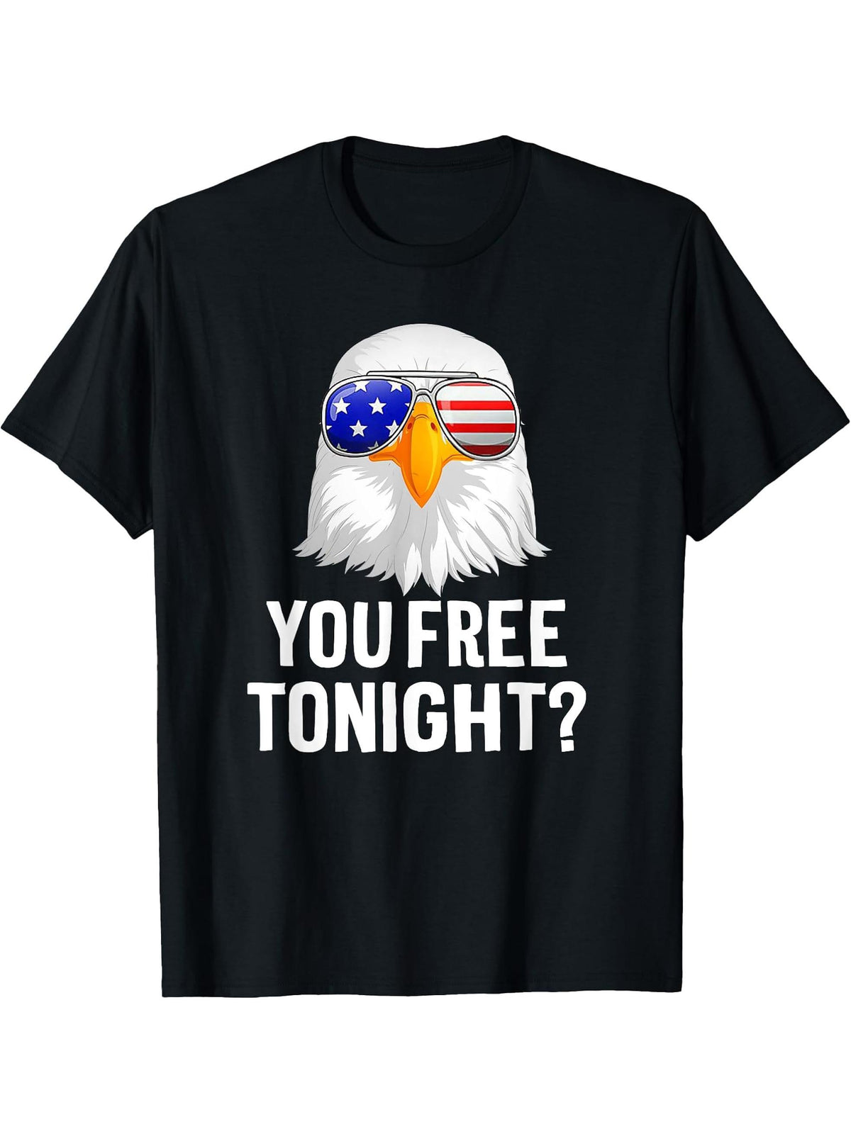 Patriotic American Bald Eagle You Free Tonight T-Shirt 180G 100% Cotton Printed Round Neck Short-Sleeve T-Shirt, Gifts for Men Dad Husband Grandpa, S-XXXL, Black