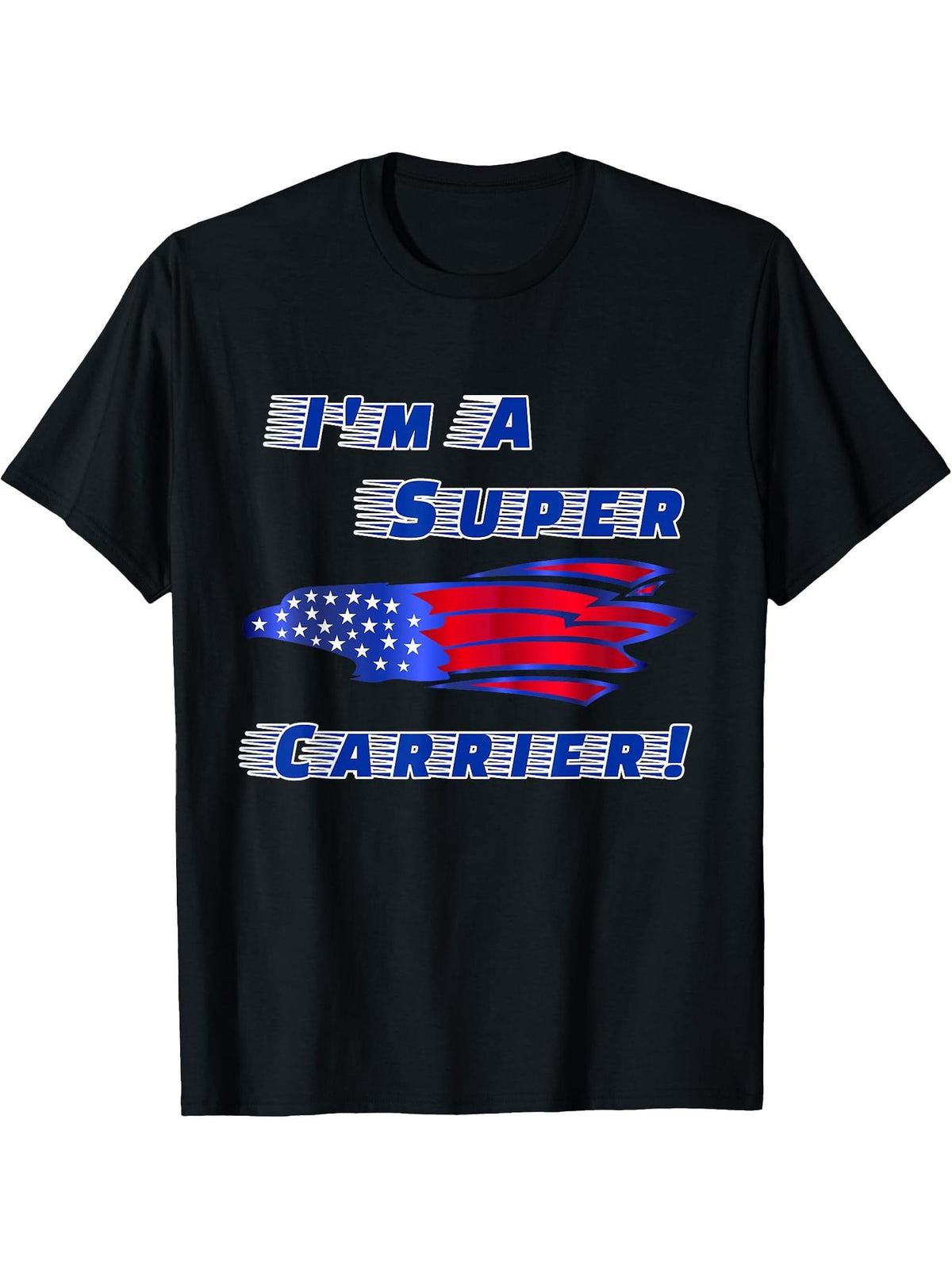 I'm A Super Carrier Bald Eagle American Flag T-shirt T-Shirt 180G 100% Cotton Printed Round Neck Short-Sleeve T-Shirt, Gifts for Men Dad Husband Grandpa, S-XXXL, Black
